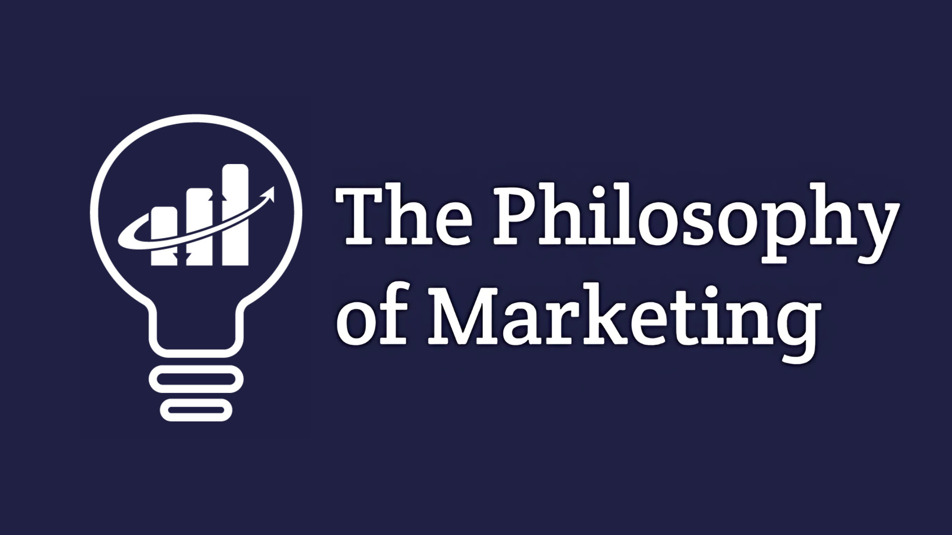 The Philosophy of Marketing